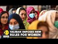 Taliban unveils new religious guidelines banning women in tv dramas  afghanistan latest news