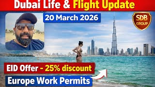 Dubai Flights & Life Update 20 March 2026, Eid Offer For Europe Work Permits #dubaiflightupdate