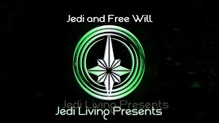 Real Jedi and Free Will