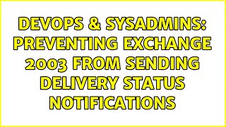 Famous DevOps & SysAdmins: Preventing Exchange 2003 from sending Delivery Status Notifications Profile