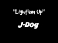 J-Dog - Light'em Up (Prod. by Giso)