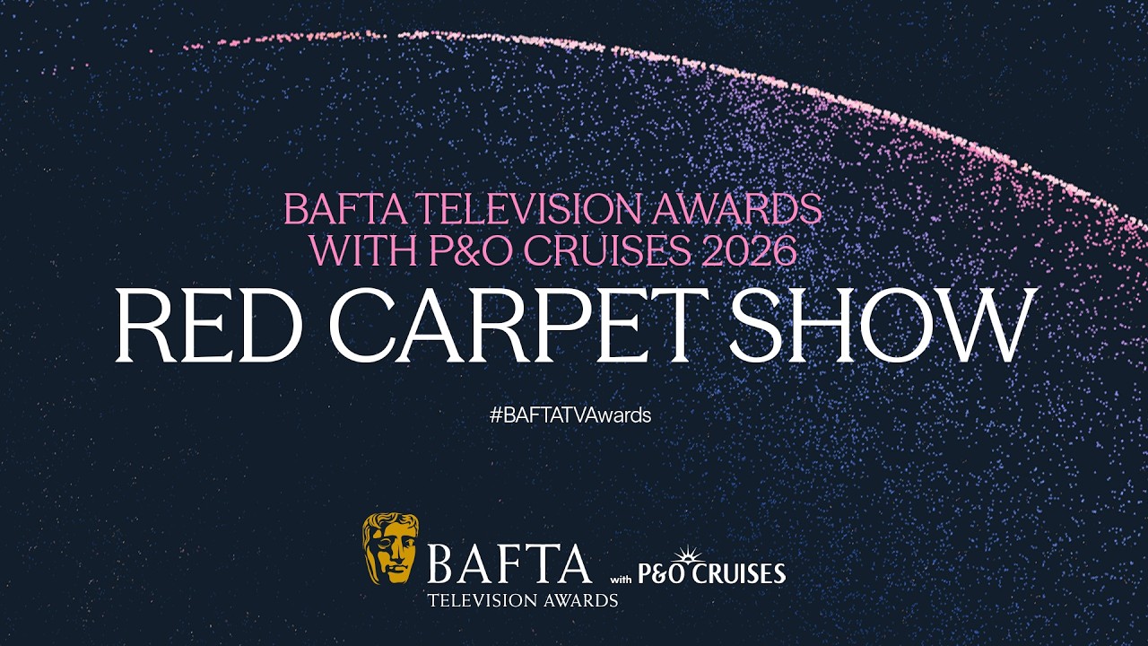 Red Carpet Show | BAFTA Television Awards with P&O Cruises 2026
