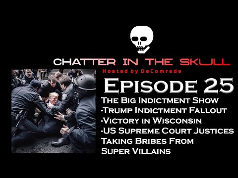 The Big Indictment Show, and Much Much More | Comrade Cast Ep. 25