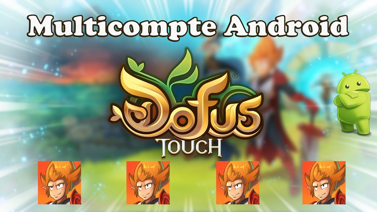 Dofus Touch - Jouer en Multicompte sur Android