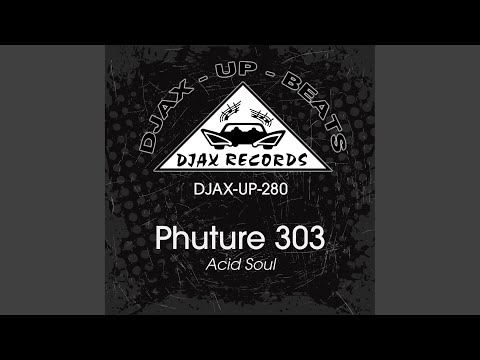 Phuture 303 — Acid Soul (Acid Soul Mix)