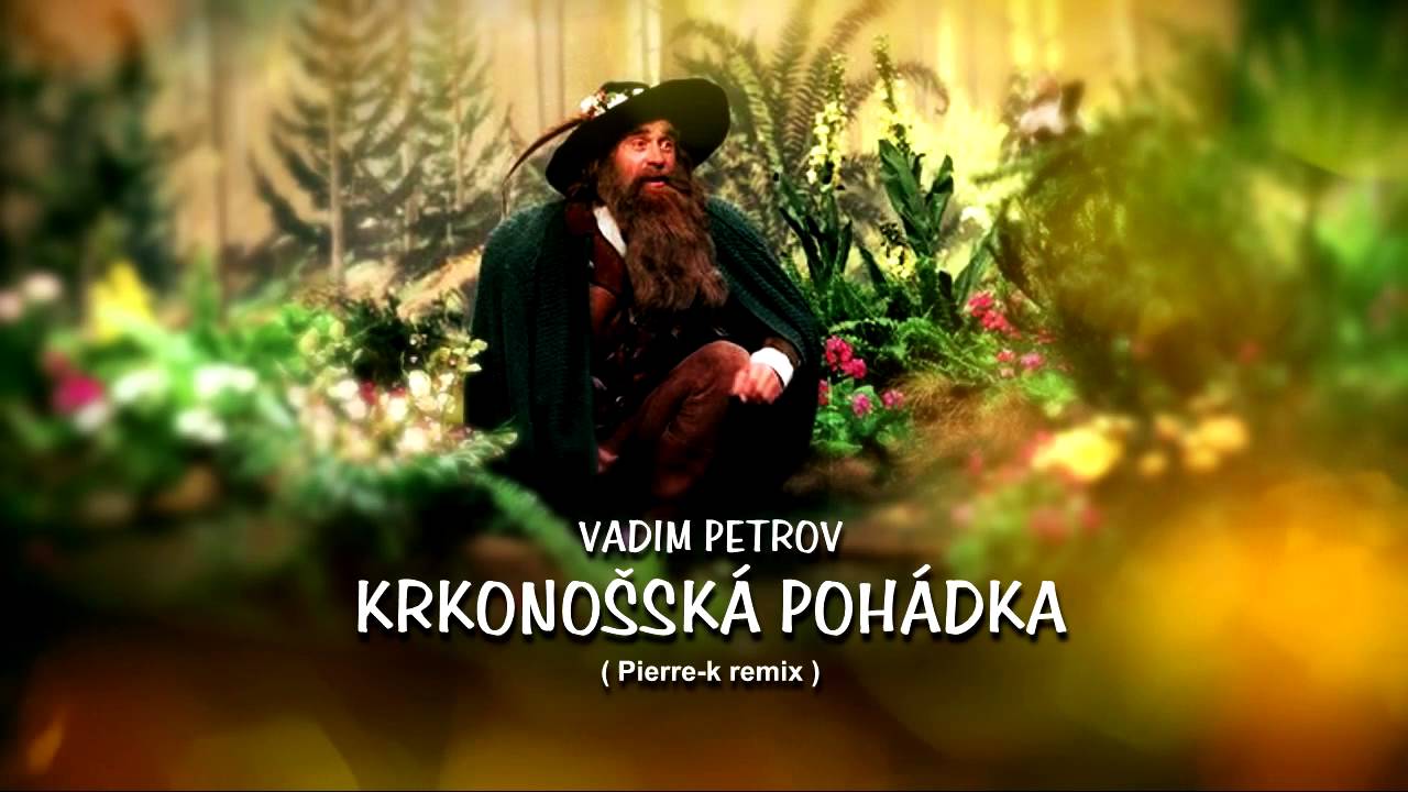 Vadim Petrov: Krkonošské pohádky (Pierre-k remix)