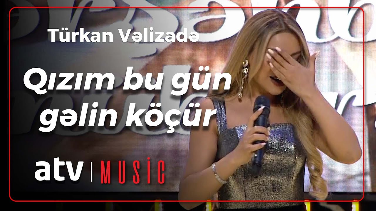 Türkan Vəlizadə - Qızım bu gün gəlin köçür / EKSKLÜZİV