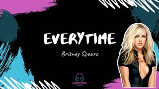 Britney Spears - Everytime Lyrics (Terjemahan)