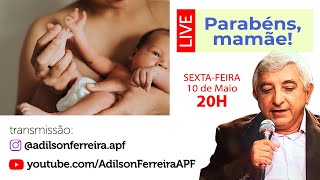 Parabéns, mamãe - Adilson Ferreira