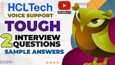 HcLtech hiring team Top 2  Interview Questions with Sample answers for Voice Support
