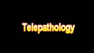 What Is The Definition Of Telepathology screenshot 5