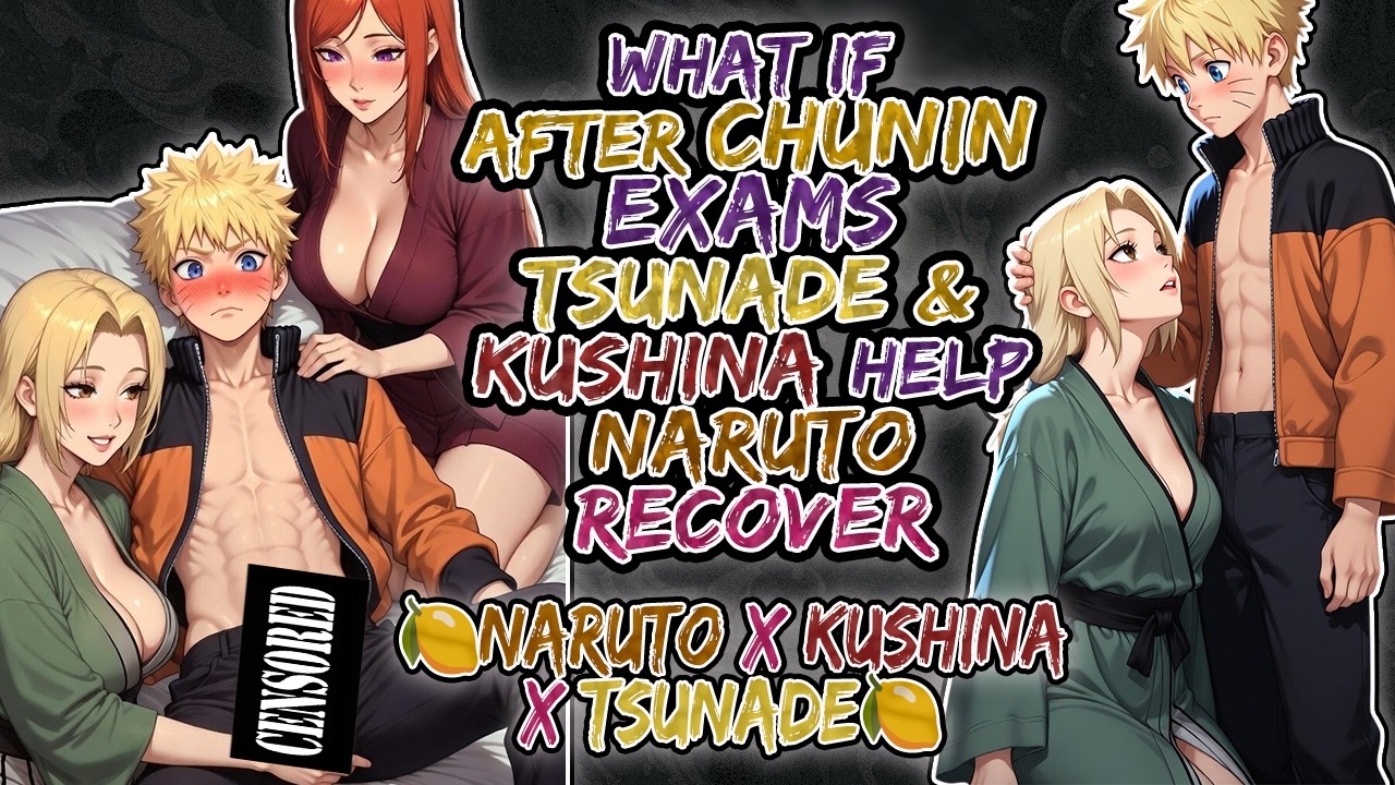 🍋What If After Chunin Exams Training Kushina & Tsunade 