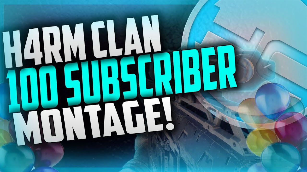 H4RM Clan 100 Subscriber Special Montage! Montage #3