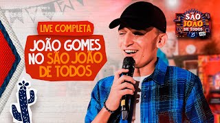 São João de Todos 2021 - LIVE COMPLETA João Gomes (SUA MÚSICA)