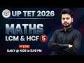 UP TET 2026 में 30/30 पक्के! | Math: LCM &amp; HCF Part - 05 | Basic to Advance | New Pattern