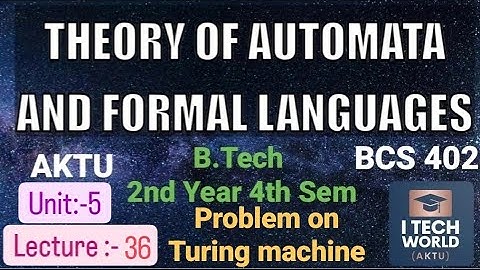 TAFL Unit :- 5 (Lec : 36) Problems on Turing machine (Part 2) BCS402 B.Tech AKTU 2nd Year CSE/IT