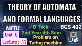 TAFL Unit :- 5 (Lec : 36) Problems on Turing machine (Part 2) BCS402 B.Tech AKTU 2nd Year CSE/IT