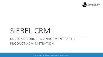Course Introduction: Siebel Customer Order Management - Product Administration