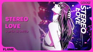 STEREO LOVE - Super Slowed