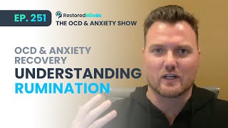 OCD & Anxiety Recovery - Understanding Rumination