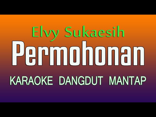 PERMOHONAN - Elvy Sukaesih ( Karaoke No Vokal ) class=