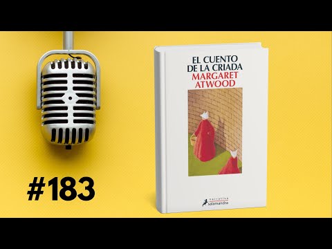 183 - El cuento de la criada: ¿Qué pasa cuando el Estado controla tu cuerpo?  de Margaret Atwood