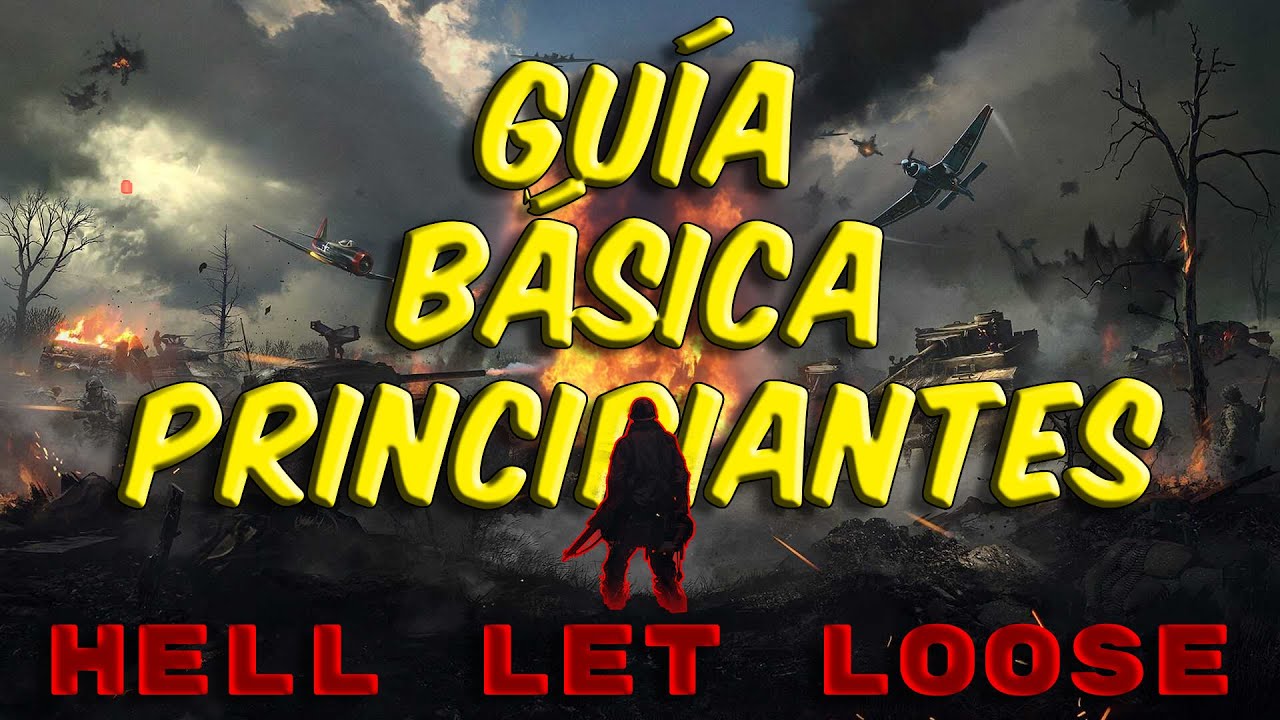 La GUÍA BÁSICA que necesitas para empezar en Hell let loose | Español