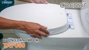 CAESAR TAF060 - Hướng dẫn tháo lắp đặt Nắp bồn cầu rửa cơ - VUATHIETBI.COM