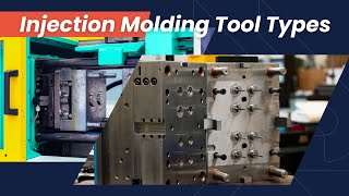 Understanding Types of Injection Molds | Injection Molding Tool Types Explained