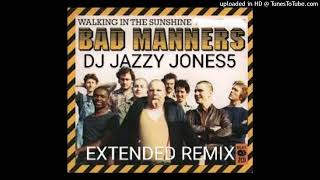 BAD MANNERS-WALKING IN THE SUNSHINE (EXTRA SUNNY EXTENDED REMIX) by DJ JAZZY JONES5