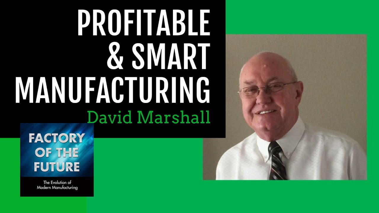 [Ep. 31] How to Create a Profitable & Smart Manufacturing Facility // Factory of the Future Podcast