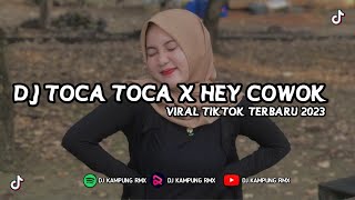 Download Lagu DJ TOCA TOCA X HEY COWOK VIRAL TIKTOK TERBARU 2023 MP3