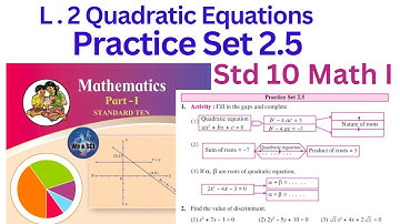 Practice Set 2.5 | L.2 Quadratic Equations | Std 10 Maths Algebra