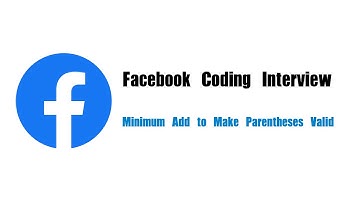 Facebook Coding Interview Question | Leetcode 921 | Minimum Add to Make Parentheses Valid