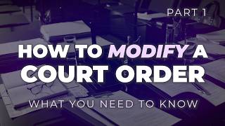 How to Modify a Court Order: What You Need to Know (Part 1) - No Judgement Family Law Podcast Guía