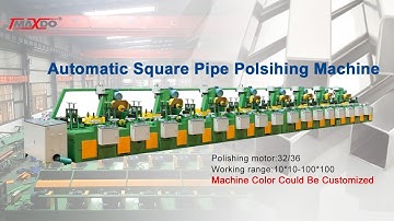 How The Automatic Square Pipe Machine To Polish?