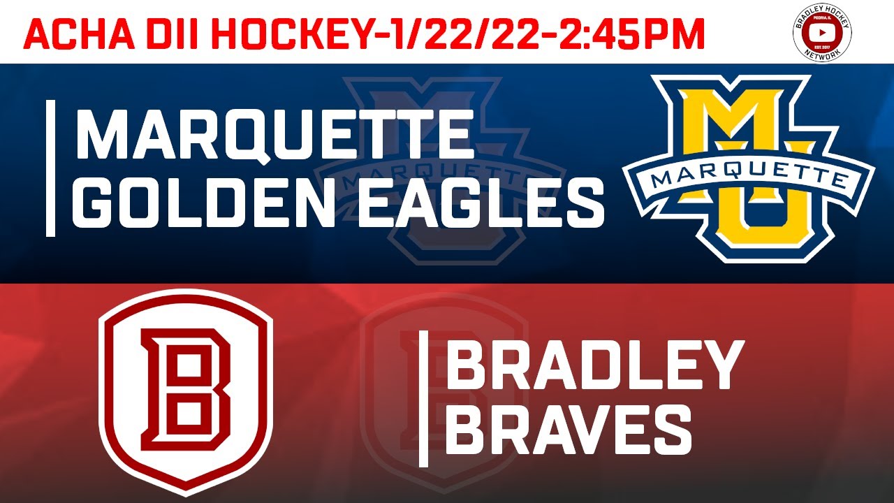 Bradley Hockey D2 vs Marquette- 1/22/22