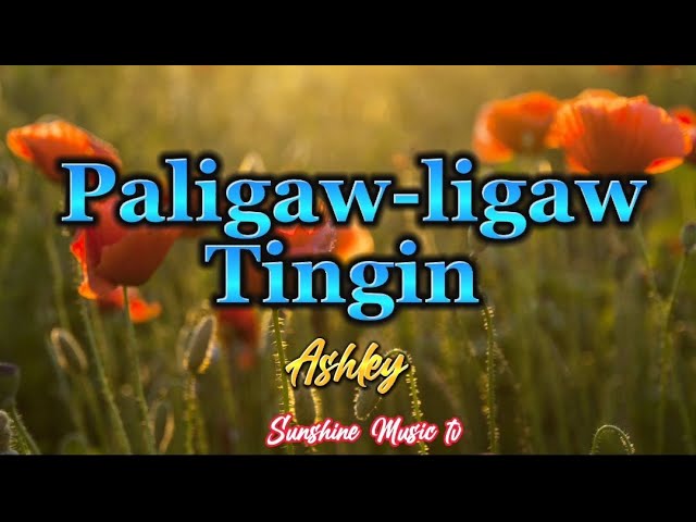 Paligaw-ligaw Tingin (Ashley) with Lyrics