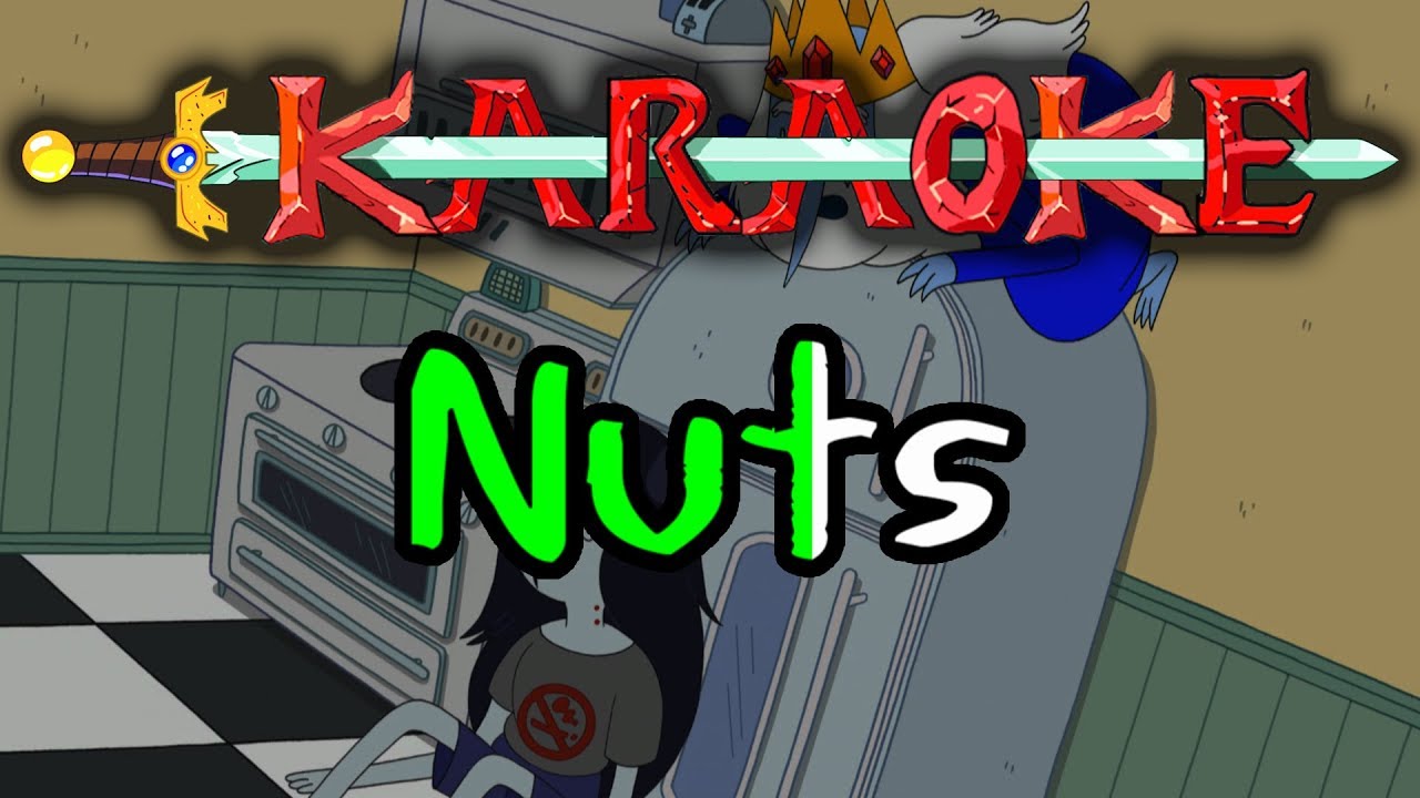 Nuts Adventure Time Karaoke YouTube