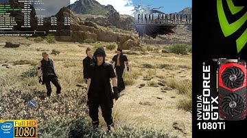 FINAL FANTASY XV WINDOWS EDITION DEMO Max Settings 1080P | GTX 1080Ti | i7 5960X 4.4GHz