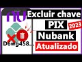COMO EXCLUIR CHAVE PIX NUBANK - 2023