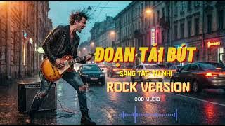 ĐOẠN TÁI BÚT | TÚ NHI | ROCK BALLAD
