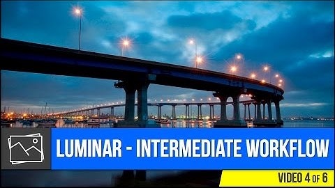Luminar - Intermediate Workflow