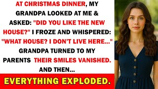 At Christmas Dinner, My Grandpa Asked: Did You Like The New House I Froze. Then My Parents... News