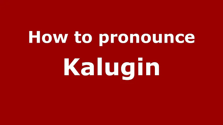 How to pronounce Kalugin (Russian/Russia) - PronounceNames.c...