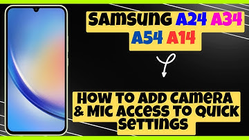 How to Add Camera & Mic Access to Quick Settings Samsung A24 / A34 / A54 / A14