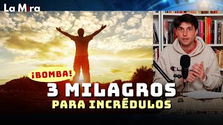 🔴 ¡BOMBA! | TRES MILAGROS PARA INCRÉDULOS | La Mira