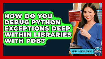How Do You Debug Python Exceptions Deep Within Libraries With PDB? - Learn To Troubleshoot