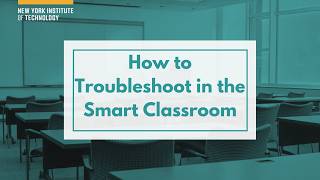 How to Troubleshoot in the Smart Classroom