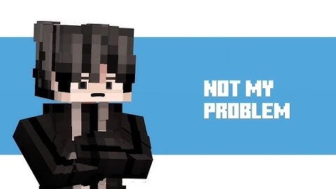 "NOT MY PROBLEM" || Animation Minecraft Prisma3d